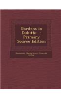 Gardens in Duluth; - Primary Source Edition