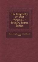 The Geography of West Virginia... - Primary Source Edition
