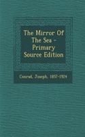 The Mirror of the Sea - Primary Source Edition: (English)