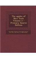 The Apples of New York Volume 2 - Primary Source Edition