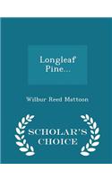 Longleaf Pine... - Scholar's Choice Edition