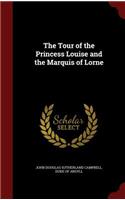 Tour of the Princess Louise and the Marquis of Lorne