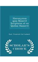 Hieronymus Quos Nouerit Scriptores Et Ex Quibus Hauserit - Scholar's Choice Edition: (English)