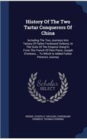 History Of The Two Tartar Conquerors Of China