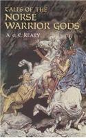 Tales of the Norse Warrior Gods: The Heroes of Asgard