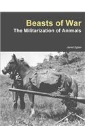Beasts of War: the Militarization of Animals