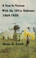Year In Vietnam With The 101st Airborne, 1969-1970