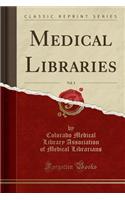 Medical Libraries, Vol. 3 (Classic Reprint)