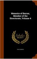 Memoirs of Barras, Member of the Directorate, Volume 4: (English)