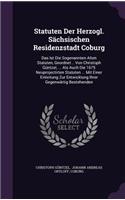 Statuten Der Herzogl. Sächsischen Residenzstadt Coburg