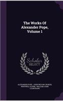 The Works Of Alexander Pope, Volume 1