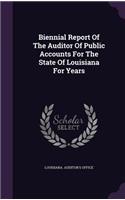 Biennial Report Of The Auditor Of Public Accounts For The State Of Louisiana For Years