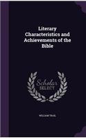 Literary Characteristics and Achievements of the Bible