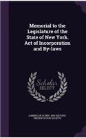 Memorial to the Legislature of the State of New York. Act of Incorporation and By-laws