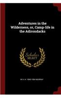 Adventures in the Wilderness, or, Camp-life in the Adirondacks