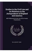 Studies in the Civil Law and Its Relations to the Jurisprudence of England and America