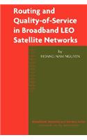 Routing and Quality-Of-Service in Broadband Leo Satellite Networks