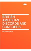 British-American Discords and Concords;