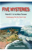 Five Mysteries: From 9/11 to the Mega Tsunami - Challenging the "Da Vinci Code"(English)