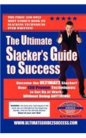 The Ultimate Slacker's Guide to Success: Over a 140 sure-fire ways to get by at work without doing anything(English)