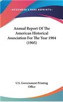 Annual Report of the American Historical Association for the Year 1904 (1905)