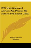 1001 Questions And Answers On Physics Or Natural Philosophy (1895)