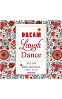 Dream Laugh Dance: Wonderful Quotes to Color, Decorate, and Give(Pads of Color)