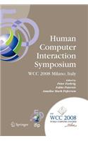 Human-Computer Interaction Symposium: Ifip 20th World Computer Congress, Proceedings of the 1st Tc 13 Human-Computer Interaction Symposium (Hcis 2008), September 7-10, 2008, Milano, Ital