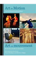 Art in Motion: Current Research in Screendance / Art En Mouvement: Recherches Actuelles En Cinã(c)-Danse