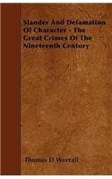 Slander And Defamation Of Character - The Great Crimes Of The Nineteenth Century