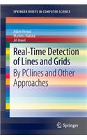 Real-Time Detection of Lines and Grids: By Pclines and Other Approaches
