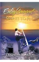 Enlightenment Is the Secret to Fly