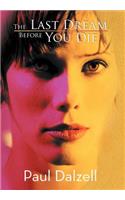 The Last Dream Before You Die