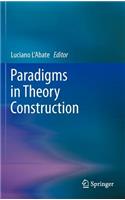 Paradigms in Theory Construction