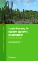 Spatial Planning for Resilient Economic Diversification: La Guajira, Colombia(International Development in Focus)