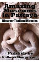 Amazing Museums in Pattaya
