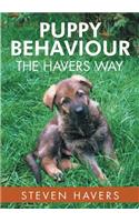 Puppy Behaviour the Havers Way: (English)