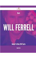 Best Will Ferrell Guide to Date - 164 Facts