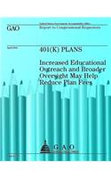 401 (K) Plans: Increased Educational Outreach and Broader Oversight May Help Reduce Plan Fees