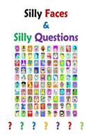 Silly Faces and Silly Questions