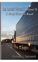 As Luck Would Have It: A Story from the Road
