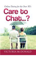 Care to Chat? . . .