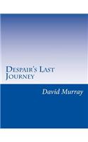 Despair's Last Journey