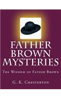 Father Brown Mysteries The Wisdom of Father Brown [Large Print Edition]