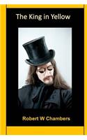 The King in Yellow: (Robert W Chambers Classics Collection)(English)