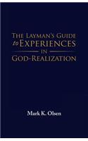 The Layman's Guide to Experiences in God-Realization