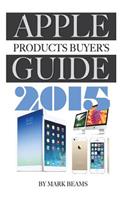 Apple Products Buyer's Guide 2015