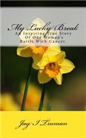 My Lucky Break: (English)