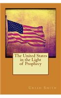 United States in the Light of Prophecy