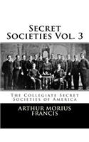 Secret Societies Vol. 3: The Collegiate Secret Societies of America